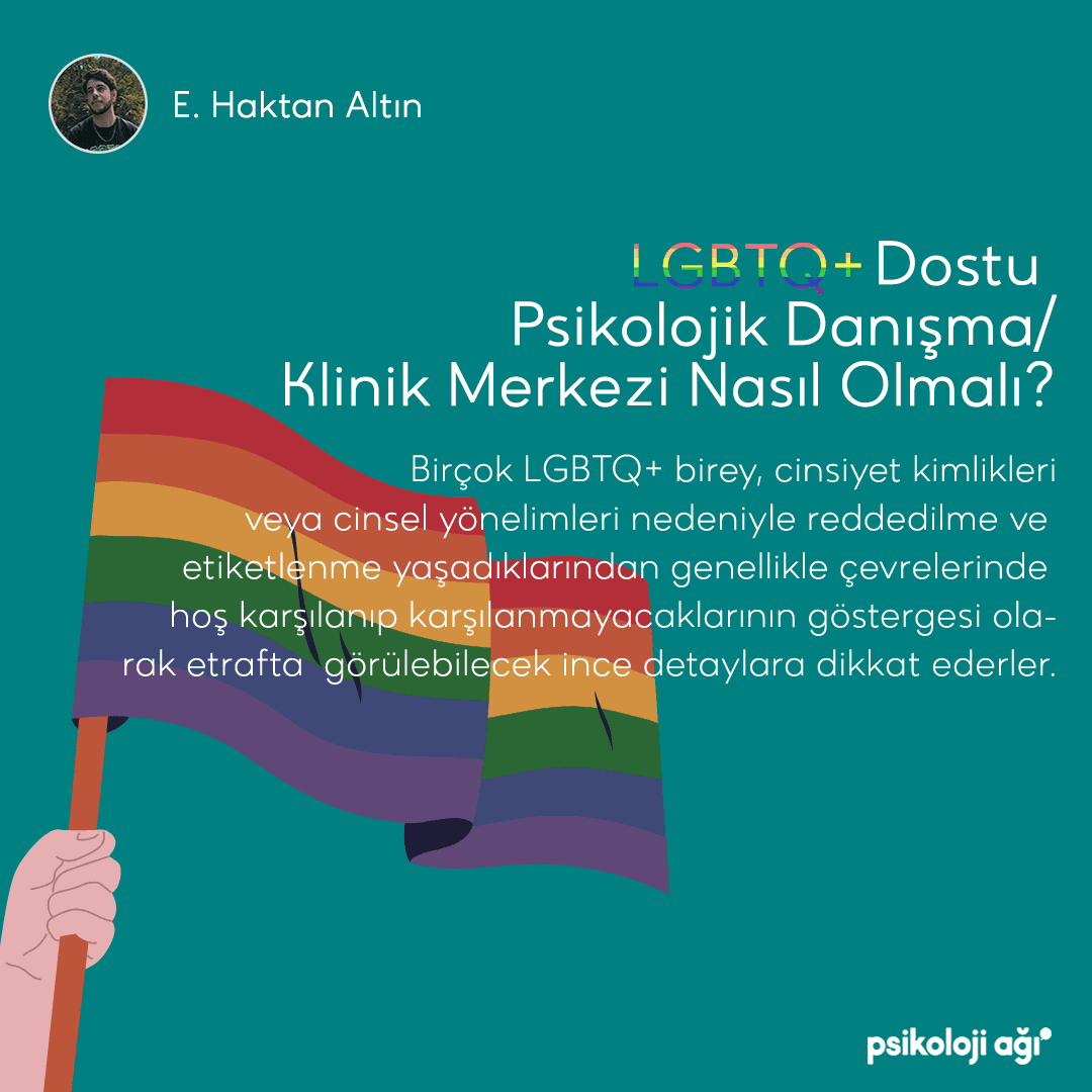 LGBTQ+ Dostu Klinik/Psikolojik Danışma Merkezi Nasıl Olmalı?